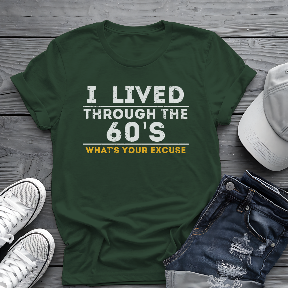 I Lived Through The 60's Tee ✌️ Vintage Humor Shirt