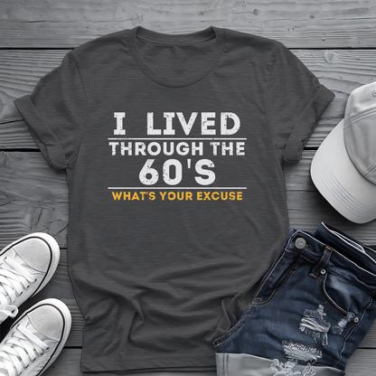 I Lived Through The 60's Tee ✌️ Vintage Humor Shirt
