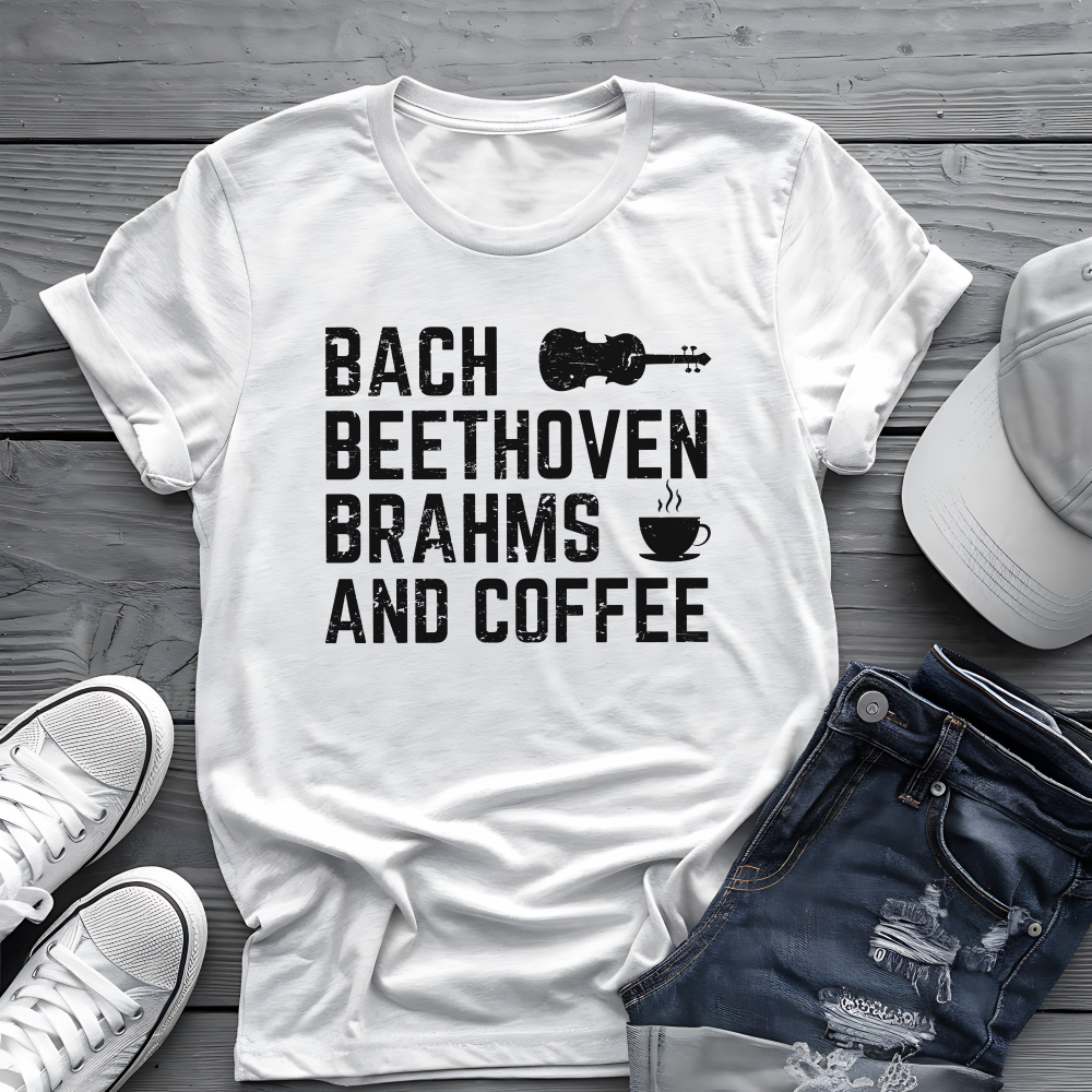 Bach Beethoven Brahms And Coffee Tee ☕ Funny Classical Music Shirt - Coffee Lover Gift