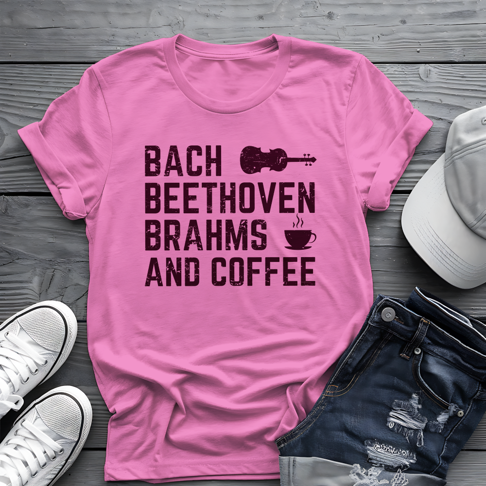 Bach Beethoven Brahms And Coffee Tee ☕ Funny Classical Music Shirt - Coffee Lover Gift