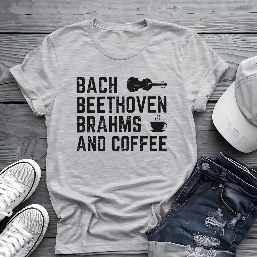 Bach Beethoven Brahms And Coffee Tee ☕ Funny Classical Music Shirt - Coffee Lover Gift