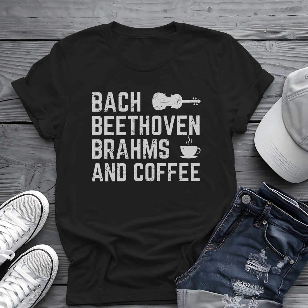 Bach Beethoven Brahms And Coffee Tee ☕ Funny Classical Music Shirt - Coffee Lover Gift