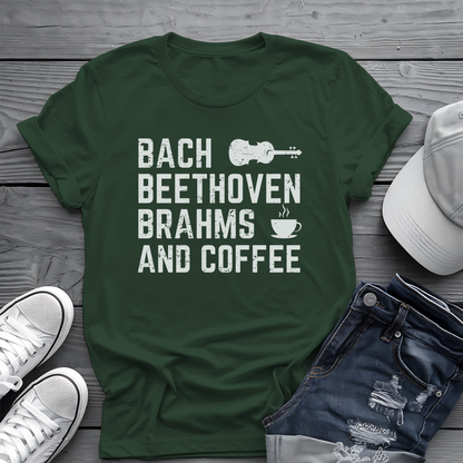 Bach Beethoven Brahms And Coffee Tee ☕ Funny Classical Music Shirt - Coffee Lover Gift