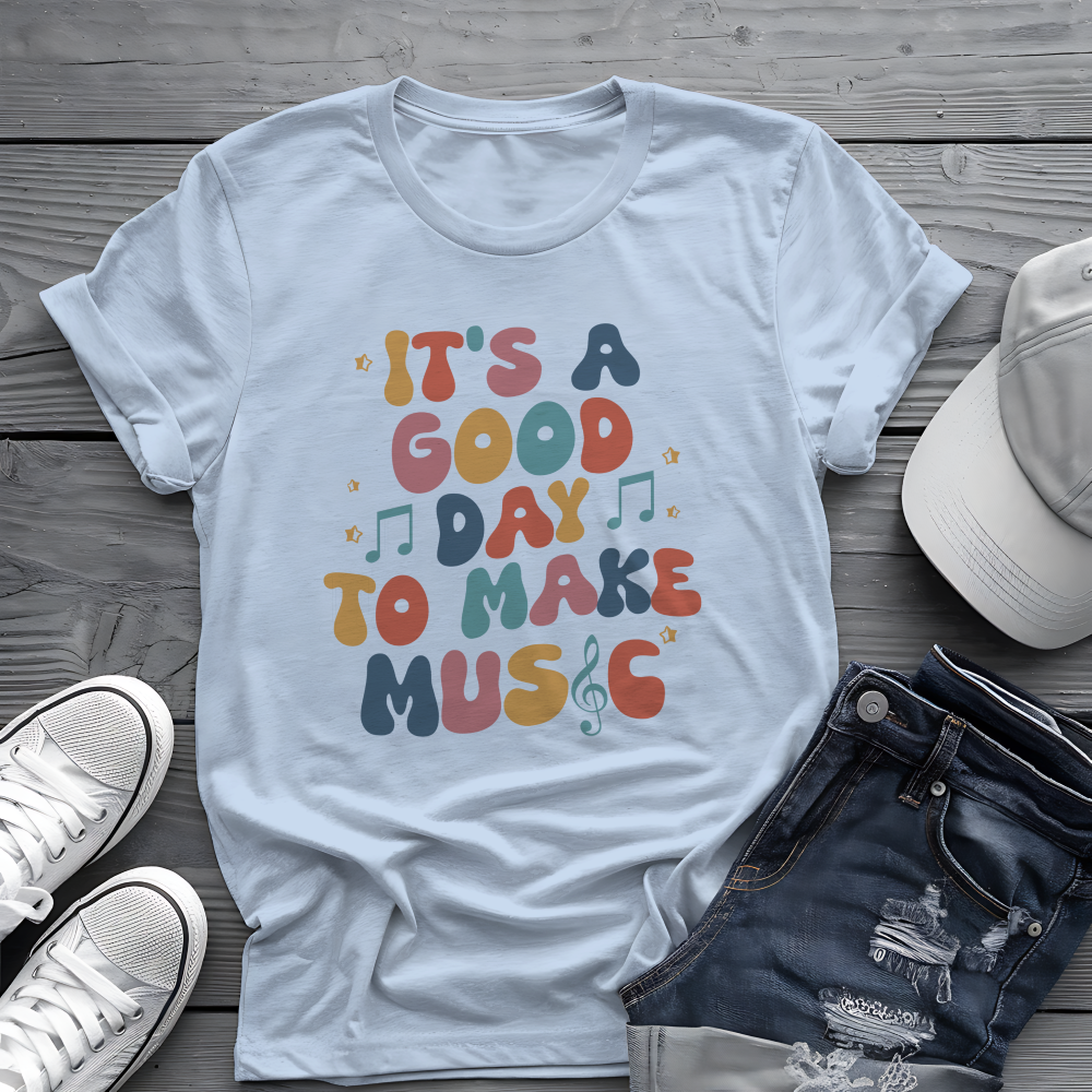 It's A Good Day To Make Music Tee 🎶 Retro Inspired Musician Shirt - Positive Vibes