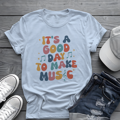 It's A Good Day To Make Music Tee 🎶 Retro Inspired Musician Shirt - Positive Vibes