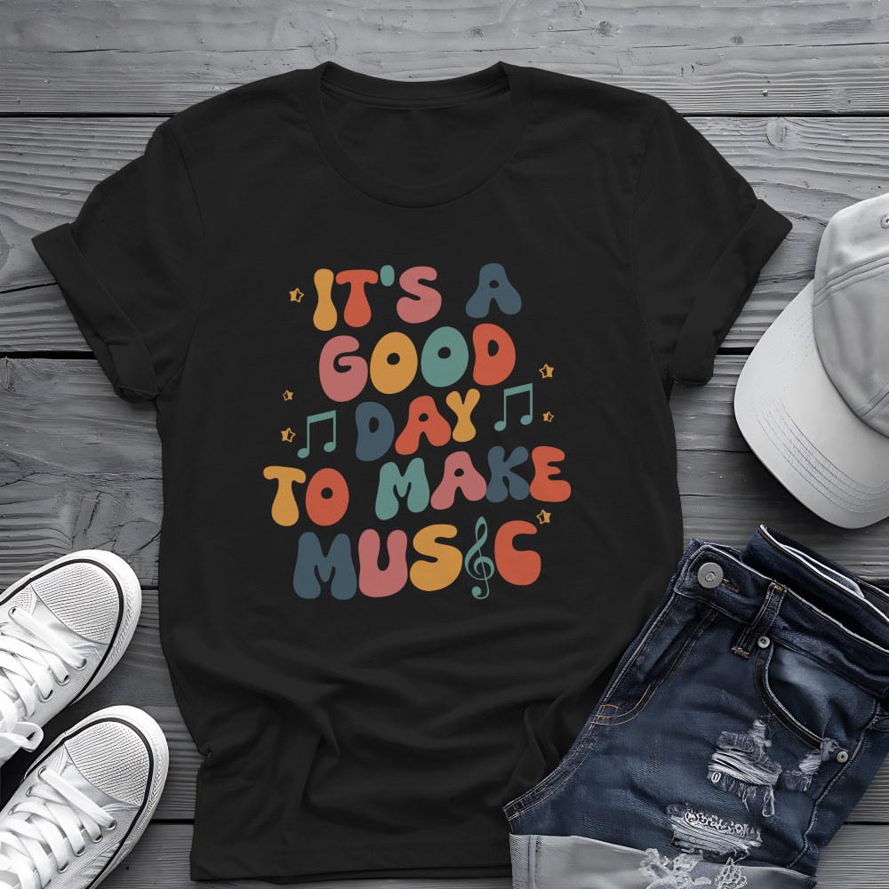 It's A Good Day To Make Music Tee 🎶 Retro Inspired Musician Shirt - Positive Vibes