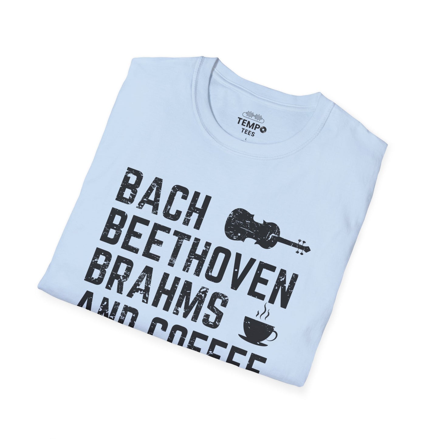 Bach Beethoven Brahms And Coffee Tee ☕ Funny Classical Music Shirt - Coffee Lover Gift