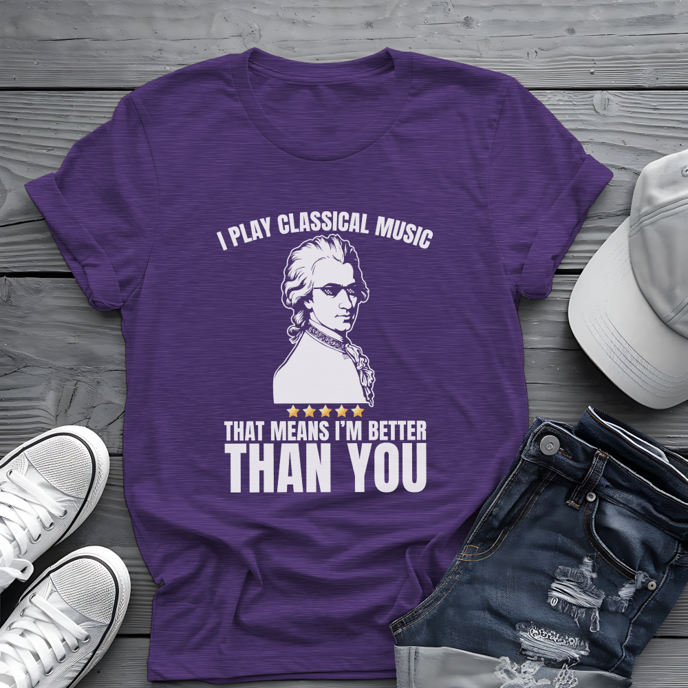 I Play Classical Music Tee 🎻 Funny Mozart Shirt